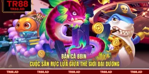 Bắn Cá BBIN - Cuộc Săn Rực Lửa Giữa Thế Giới Đại Dương