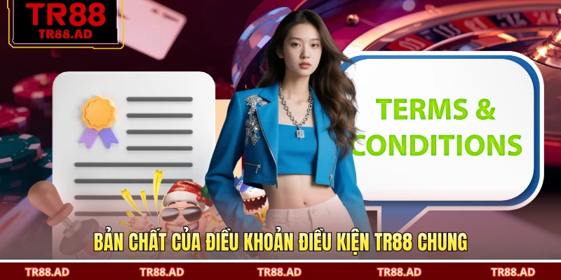 Bản chất của điều khoản điều kiện TR88 chung