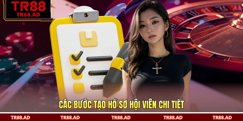Các bước tạo hồ sơ hội viên chi tiết