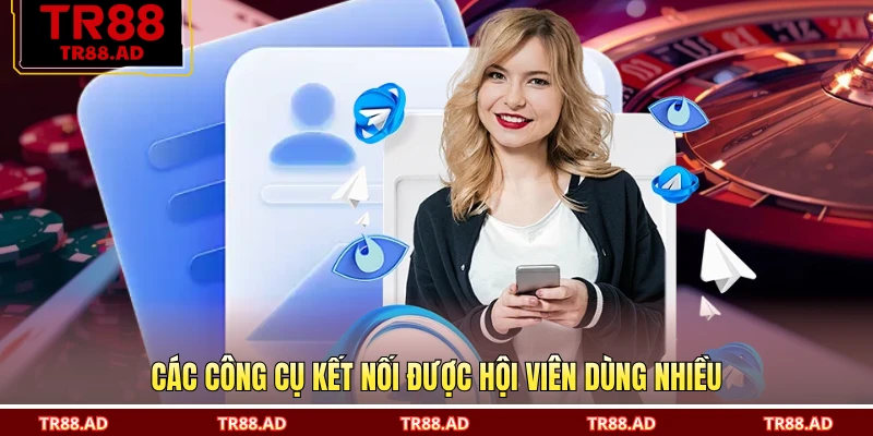 Các công cụ kết nối được hội viên dùng nhiều