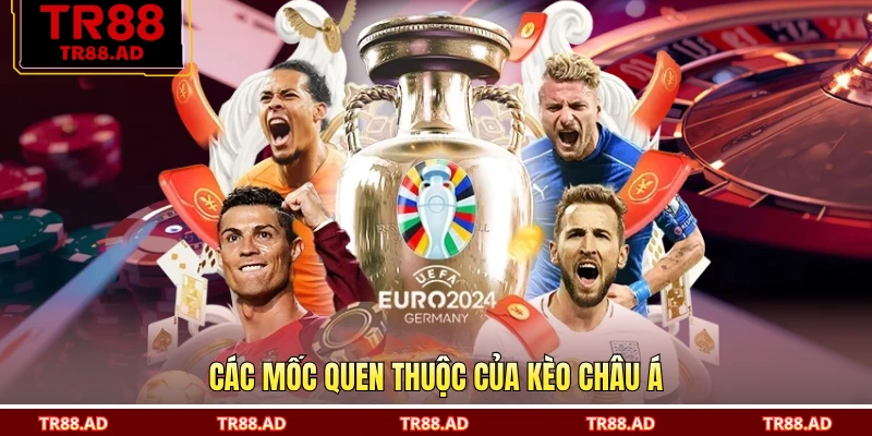 Các mốc quen thuộc của kèo châu Á