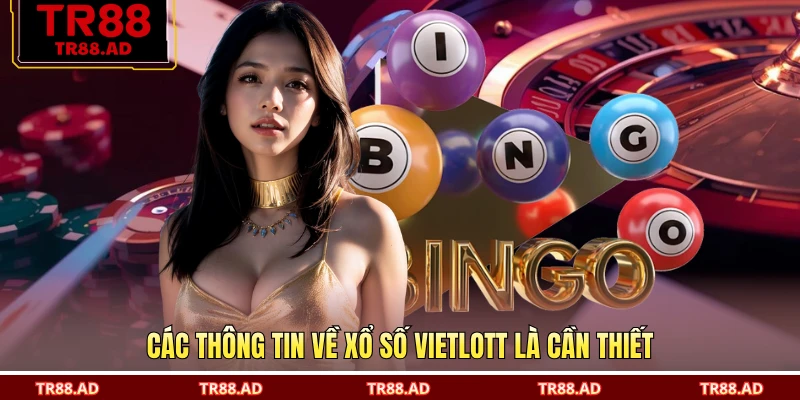 Các thông tin về xổ số vietlott là cần thiết