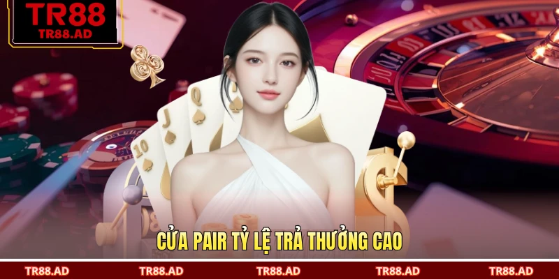 Cửa Pair tỷ lệ trả thưởng cao