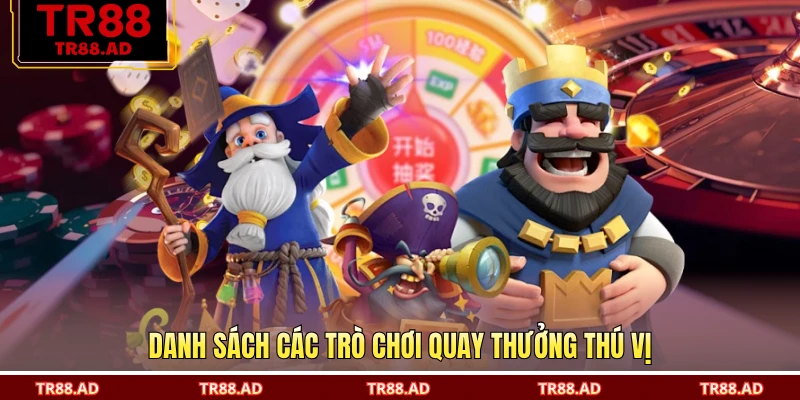 Danh sách các trò chơi quay thưởng thú vị