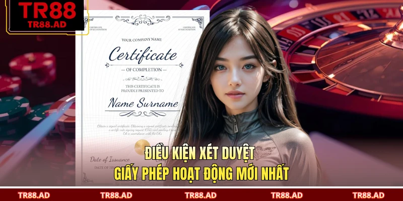 Điều kiện xét duyệt giấy phép hoạt động mới nhất