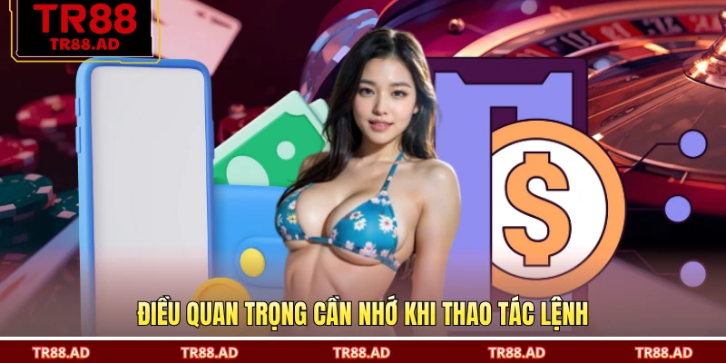 Điều quan trọng cần nhớ khi thao tác lệnh