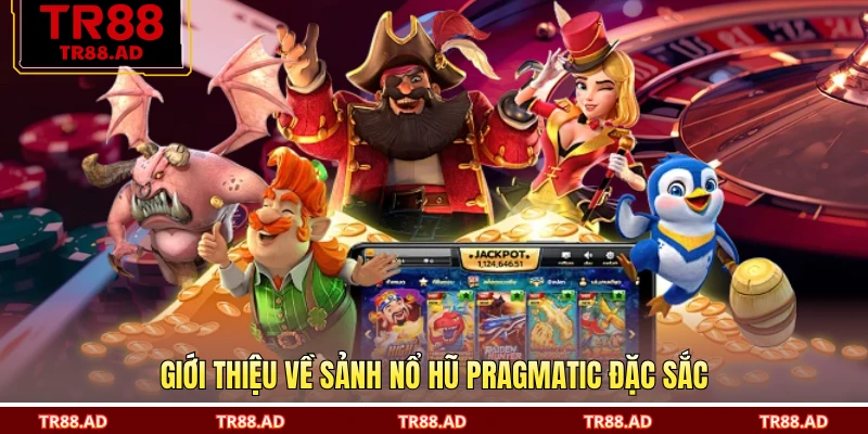 Giới thiệu về sảnh nổ hũ Pragmatic đặc sắc