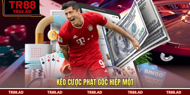 Kèo cược phạt góc hiệp một