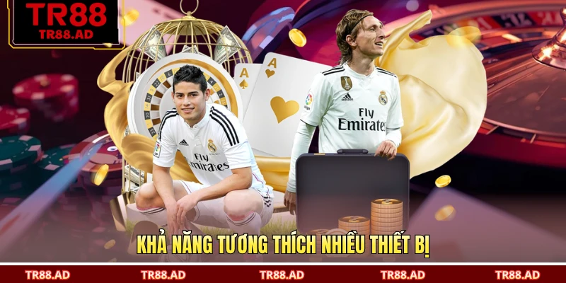 Khả năng tương thích nhiều thiết bị