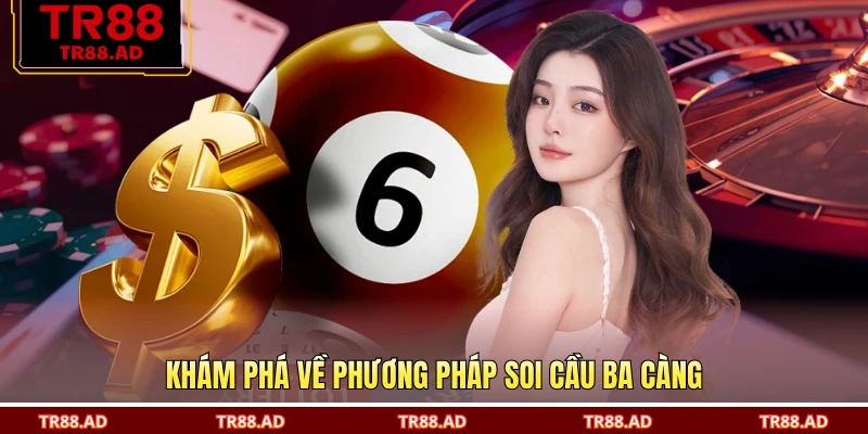 Khám phá về phương pháp soi cầu ba càng