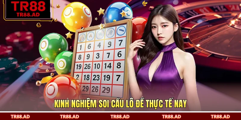 Kinh nghiệm soi cầu lô đề thực tế nay