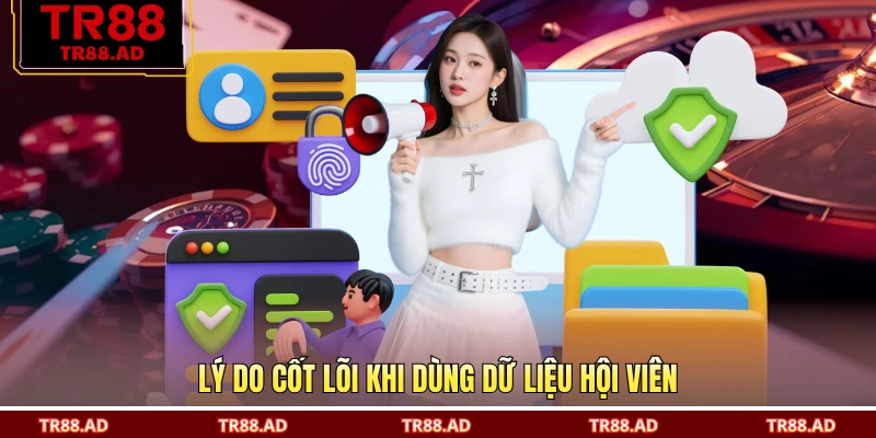 Lý do cốt lõi khi dùng dữ liệu hội viên