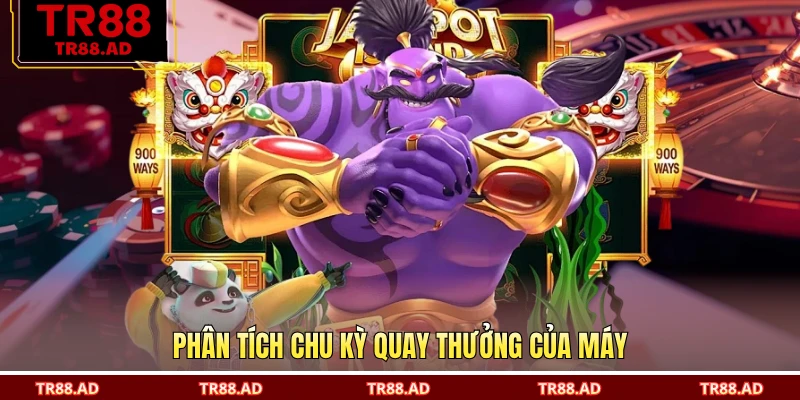 Phân tích chu kỳ quay thưởng của máy