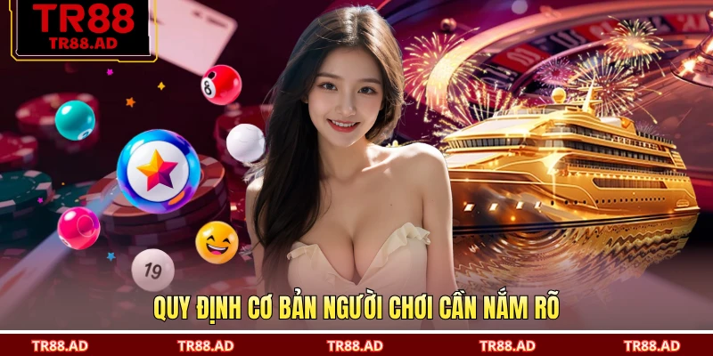 Quy định cơ bản người chơi cần nắm rõ