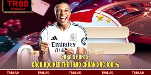 Saba Sports - Cách Đọc Kèo Thể Thao Chuẩn Xác 100%