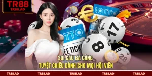 Soi Cầu Ba Càng - Tuyệt Chiêu Dành Cho Mọi Hội Viên