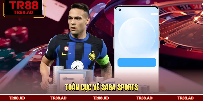 Toàn cục về Saba Sports